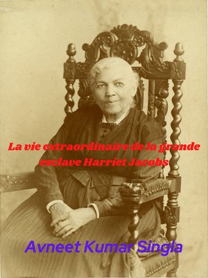 cover image of La vie extraordinaire de la grande esclave Harriet Jacobs